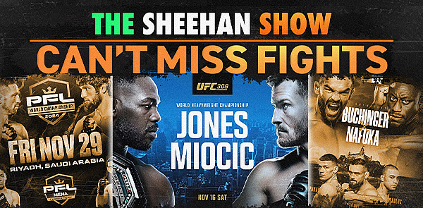 The Sheehan Show: Can't Miss Fights for November